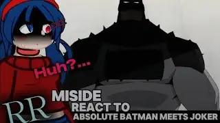 MiSide React To Absolute Batman Meets Joker||meme||AS||