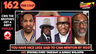 You Have Nice Legs Said To Cam Newton By A Show Host - Can The Brothas Get A Rap Podcast Episode 162