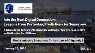 CITI@43 - 07 Media Industry Structure: An Iron Law of Oligopoly?