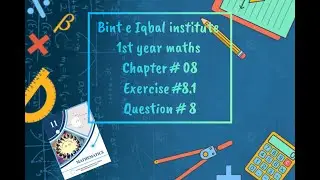 Class 11 | New Book Math 2025 | Ex. 8.1 | Question No 8