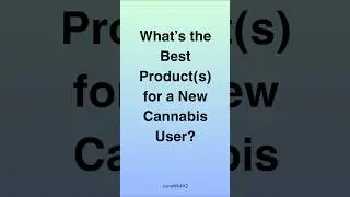 What s the Best Product for a New Cannabis User         JuneWk4V2