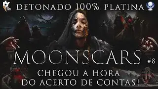 MOONSCARS 100% PLATINA #8 - FINAL QUEST ION/ BOSS RED IRMA /LUA E SOMBRA /ZORAN E O PRIMEIRO!
