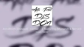 AotaBeats [Dsnead] - cartier 🥶 | featuring (Monarch & Nerve))