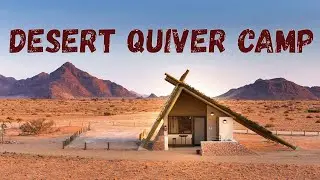 DESERT QUIVER CAMP SESRIEM SOSSUSVLEI AREA NAMIB-NAUKLUFT PARK NAMIBIA | ДЕЗЕРТ КИВЕР КЕМП НАМИБИЯ