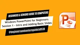 Microsoft PowerPoint for Beginners - Session 1 - Intro and Adding Basic Slides