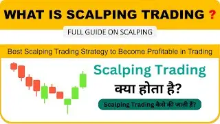 🟢 What is Scalping Trading | Maximizing Your Trading Potential with Scalping Trading Strategies