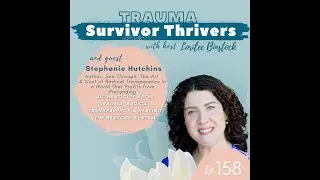 Authenticity After Trauma: Stephanie Hutchins on Radical Transparency and Healing the Nervous System