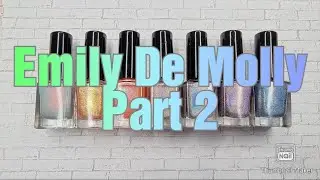 EMILY DE MOLLY PART 2 | SWATCH AND REVIEW