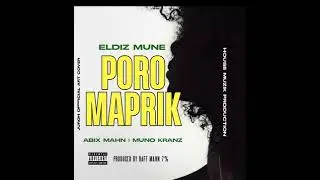 PORO MAPRIK- ELDIZ MUNE FT ABIX MARN X MUNO KRANZ