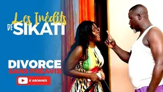 Divorce sans préavis - Les Inédits de Sikati (Exclusivité)