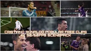 CRISTIANO RONALDO POPULAR CLIPS •4K 30/60FPS SCENEPACK  / (ADDED TOPAZ NO AE CC)FOR EDITING...