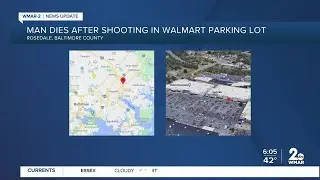 Man dies after shooting in Walmart parking lot