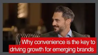 Why convenience is the key to driving growth for emerging brands