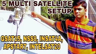 5 MULTI SATELLITE SETUP ON 1 DISH ANTENNA || insat4a, apstar7, intelsat20, gsat15,nss8 satellite
