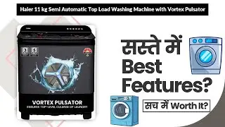 Haier 11 kg Semi Automatic Top Load Washing Machine with Vortex Pulsator Review in Hindi | Features
