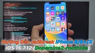 Hướng Dẫn Jailbreak iPhone 8 / 8 Plus / X iOS 16.7.12 (Dopamine 2 &ndash; RootHide) Ổn Định