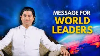 Message for World Leaders | Maitreya Dadashreeji