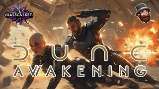 Dune: Awakening Co-op - We Almost Die, Probably [E26] - With @glasscasket​