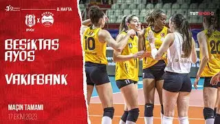 Maçın Tamamı | Beşiktaş Ayos 🆚 VakıfBank  