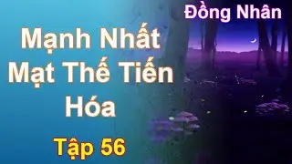 Mạnh Nhất Mạt Thế Tiến H&oacute;a Tập 56: Chương 3857 Tới 3924 - Đồng Nh&acirc;n
