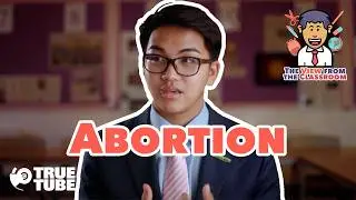 The View From The Classroom - Abortion