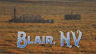 Ghost Towns & Mines: Blair NV 2019