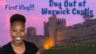First Vlog: Warwick Castle and Digbeth Dining | IamSarine