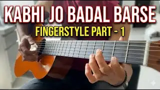 Kabhi Jo badal barse - Fingerstyle Lesson - Live Session | The Duffer Guitarist
