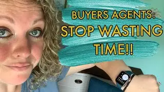 Real Estate Buyer Agent Checklist: STOP WASTING TIME