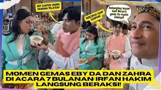 Momen Gemas Eby DA dan Zahra di Acara 7 Bulanan: Irfan Hakim Langsung Beraksi!