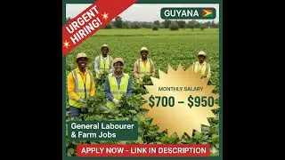 Urgent Hiring in Guyana 🇬🇾 | General Labourer & Farm Jobs | Salary $700&ndash;$950 | Apply Now