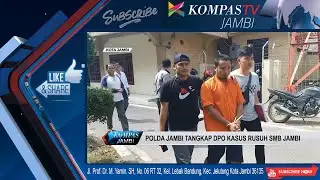 POLDA JAMBI TANGKAP DPO KASUS RUSUH SMB JAMBI