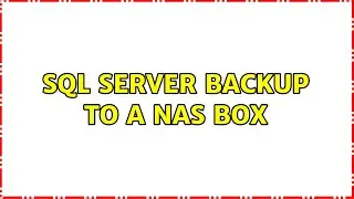 SQL Server Backup To a NAS Box (3 Solutions!!)