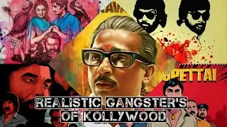 Realistic Gangsters of Kollywood | Realistic Gangster movie in tamil cinema |Gangster movies |