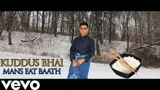 Kuddus Bhai - Mans Eat Baath (Official Music Video)