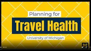 University of Michigan - Planning for Travel Health