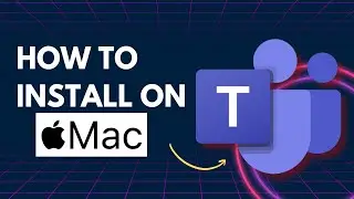 How to Install Microsoft Teams on Mac | Quick Tutorial 2026