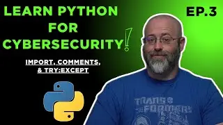 Learn Python: Ep.3 - Import, Comments, and Try:Except