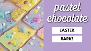 Pastel Chocolate Easter Bark!