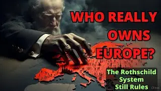 Europe&rsquo;s Hidden Debt Web: How the Rothschild System Still Rules Today (Truth Bomb)