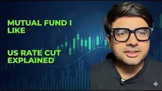 Mutual Fund I like!! US Rate Cut Explained !!