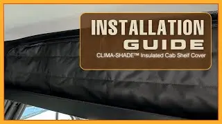 Installation Guide | CLIMA-SHADE&trade; Insulated Cab Shelf Cover