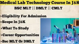 Scope Of Medical Lab Technology Course In J&K Eligibility, Carer Opportunities, Etc
