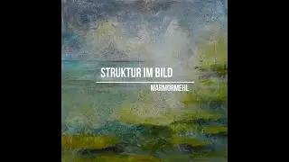 Acryltechnik lernen: Strukturen im Bild | Marmormehl