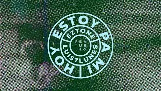 Luis7Lunes & Eztone - Hoy Estoy Pa Mi (Visualizer)
