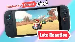 My Late Reaction TO Nintendo Switch 2 Direct!!