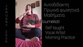 &Pi;&rho;&omega;&iota;&nu;ή &epsilon;&xi;ά&sigma;&kappa;&eta;&sigma;&eta; &Alpha;&upsilon;&tau;&omicron;&delta;ί&delta;&alpha;&kappa;&tau;&eta; &Phi;&omega;&nu;&eta;&tau;&iota;&kappa;ά Morning practice Self taught artist Vocals