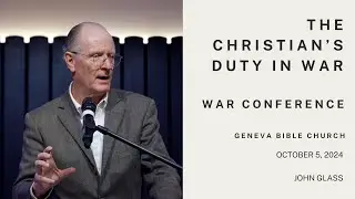 The Christian's Duty in War - John Glass | War Conference, Geneva Bible Church