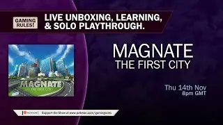 Magnate - Live unboxing, learning, and solo playthrough