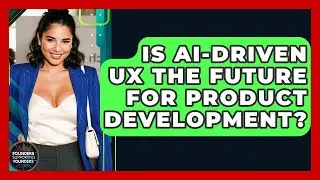 Is AI-Driven UX The Future For Product Development? - Founders Supporting Founders